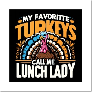 My favorite Turkeys Call Me lunch lady Posters and Art